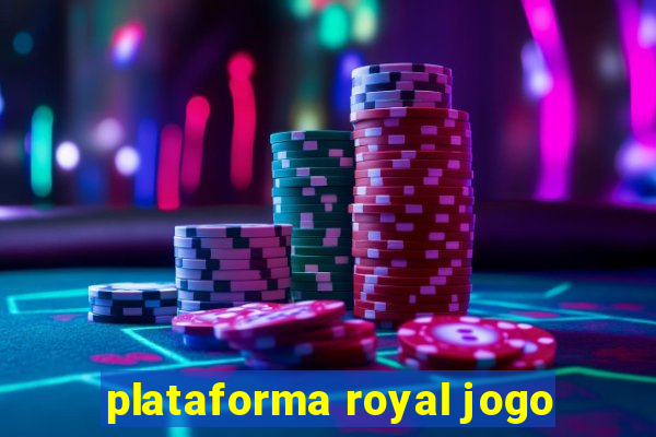 plataforma royal jogo